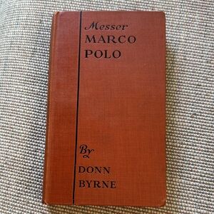 Messer Marco Polo by Donn Byrne Antique Hardcover Book